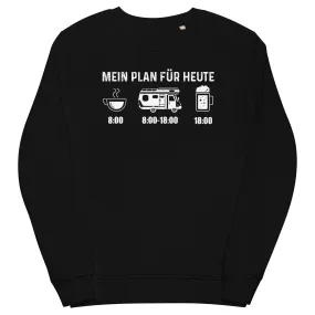 Mein Plan Für Heute - Unisex Premium Organic Sweatshirt